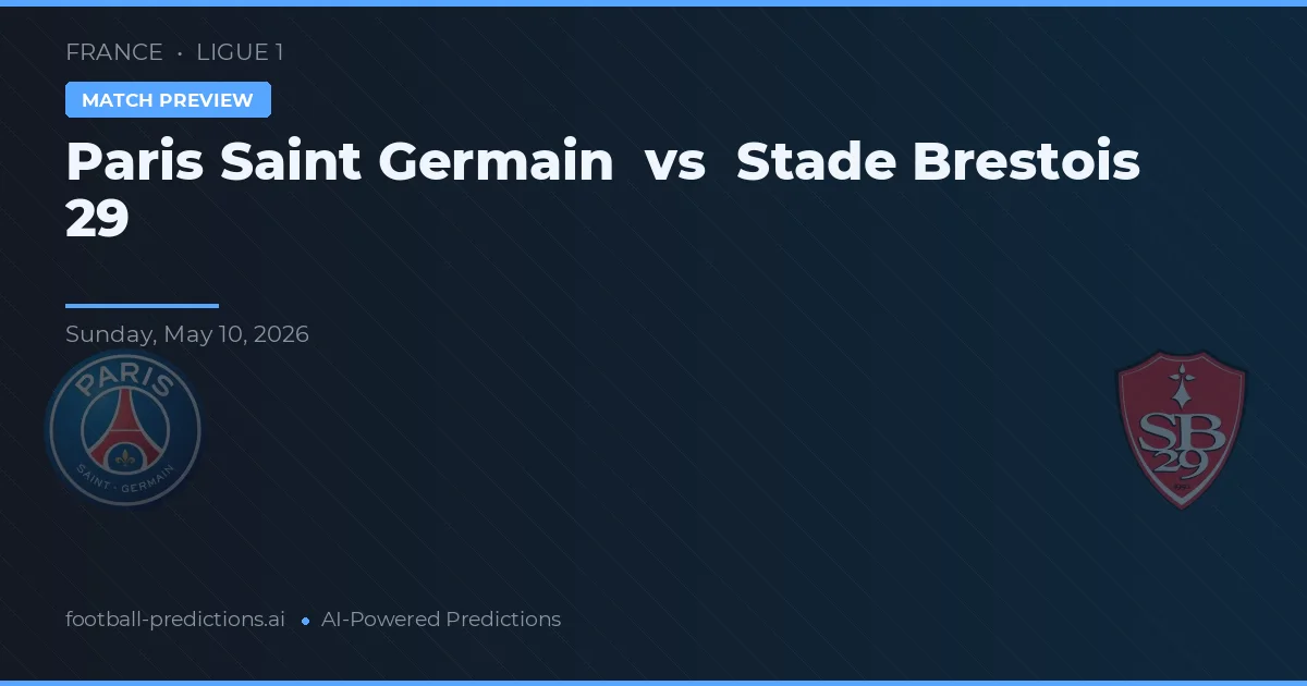 Paris Saint-Germain vs Stade Brestois 29 — voorspelling en vooruitblik wedstrijd