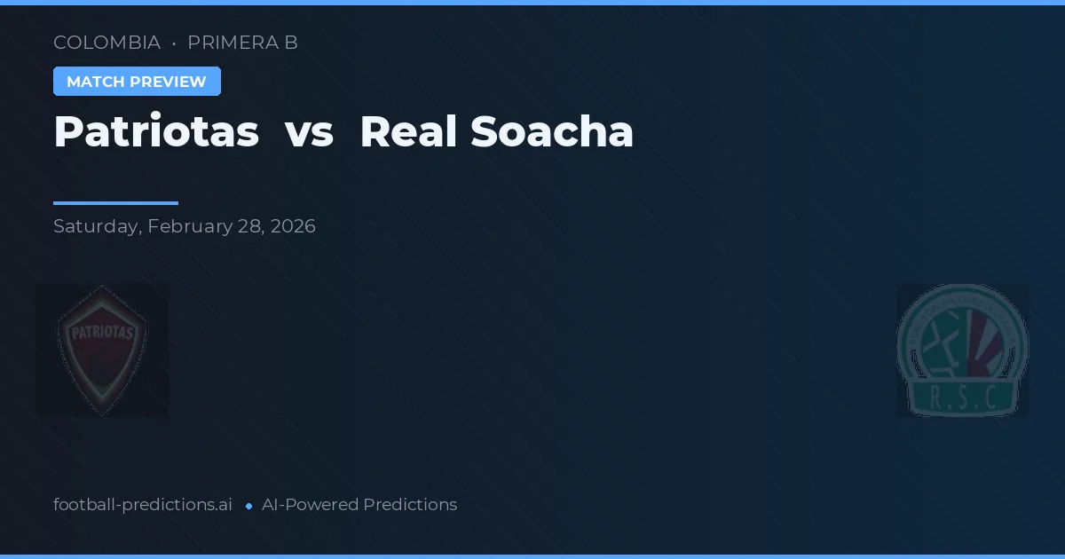 Patriotas vs Real Soacha — voorspelling en vooruitblik wedstrijd