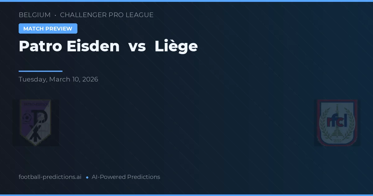 Patro Eisden vs Luik — voorspelling en vooruitblik wedstrijd