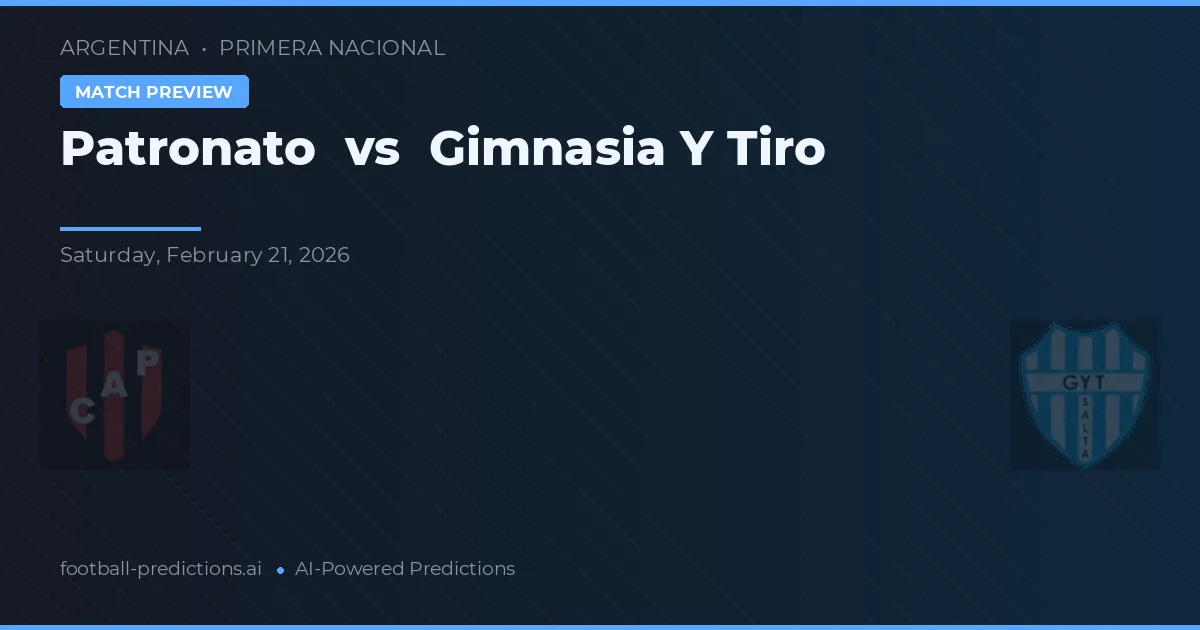 Patronato vs Gimnasia y Tiro — voorspelling en vooruitblik wedstrijd