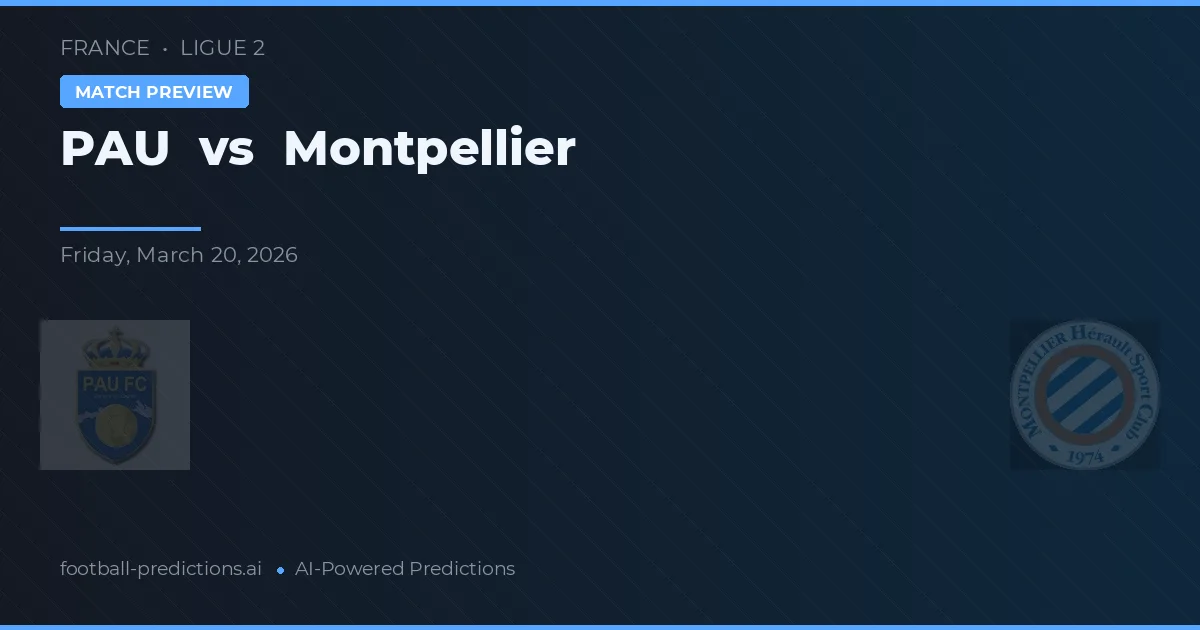 PAU vs Montpellier — voorspelling en vooruitblik wedstrijd