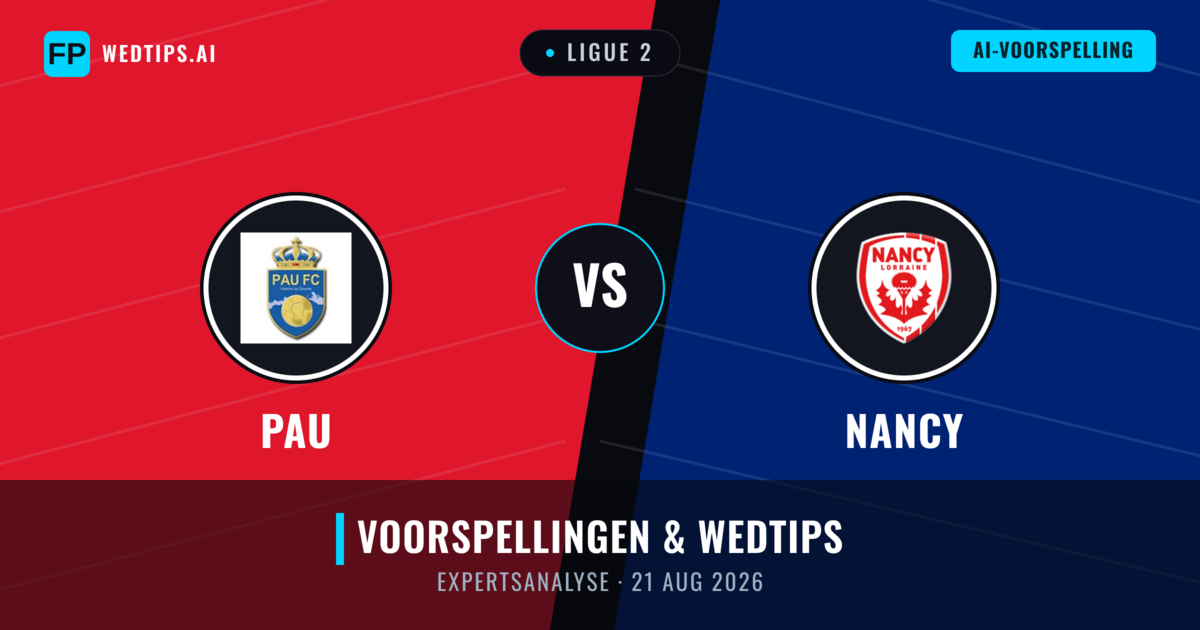 PAU vs Nancy — voorspelling en vooruitblik wedstrijd