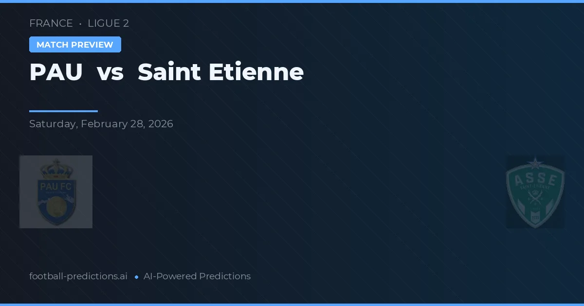 PAU vs Saint-Étienne — voorspelling en vooruitblik wedstrijd