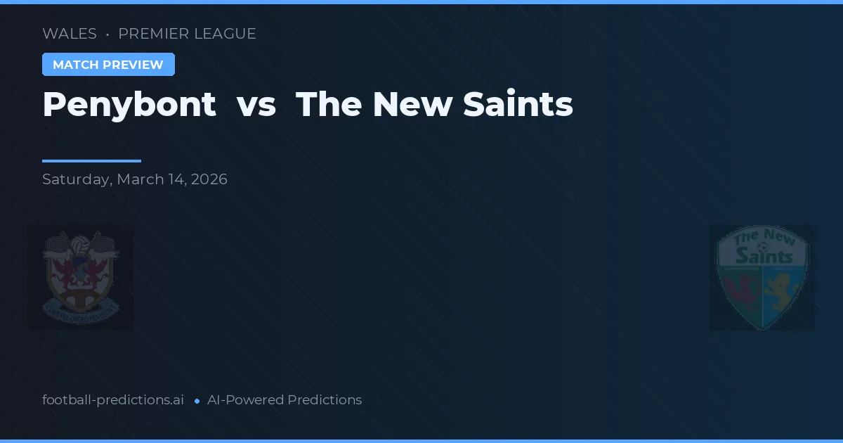 Penybont vs The New Saints — voorspelling en vooruitblik wedstrijd