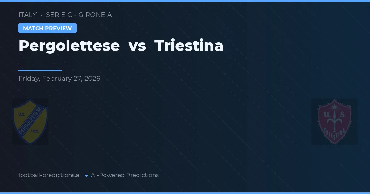 Pergolettese vs Triestina — voorspelling en vooruitblik wedstrijd