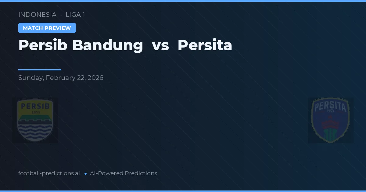 Persib Bandung vs Persita — voorspelling en vooruitblik wedstrijd