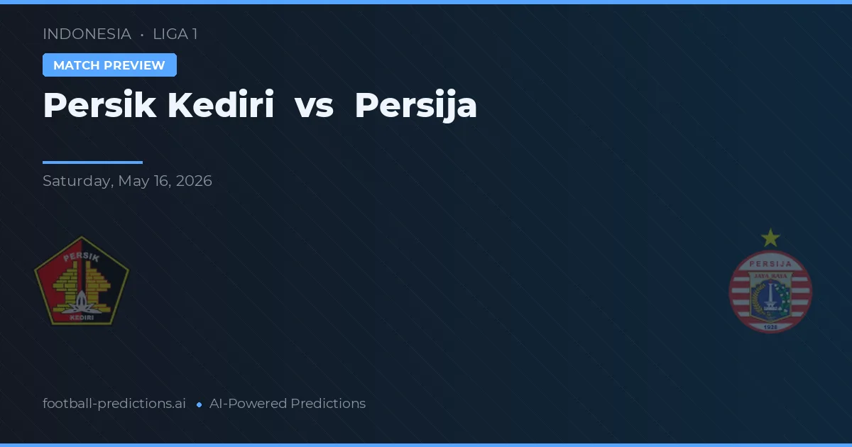 Persik Kediri vs Persija — voorspelling en vooruitblik wedstrijd