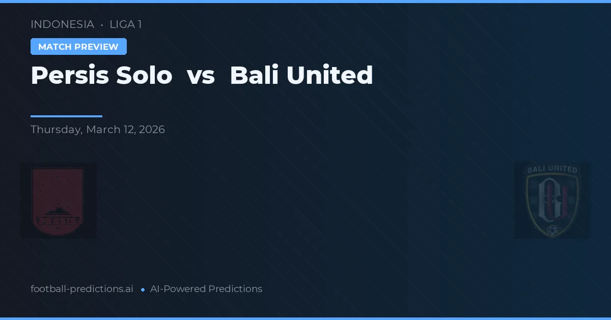 Persis Solo vs Bali United — voorspelling en vooruitblik wedstrijd