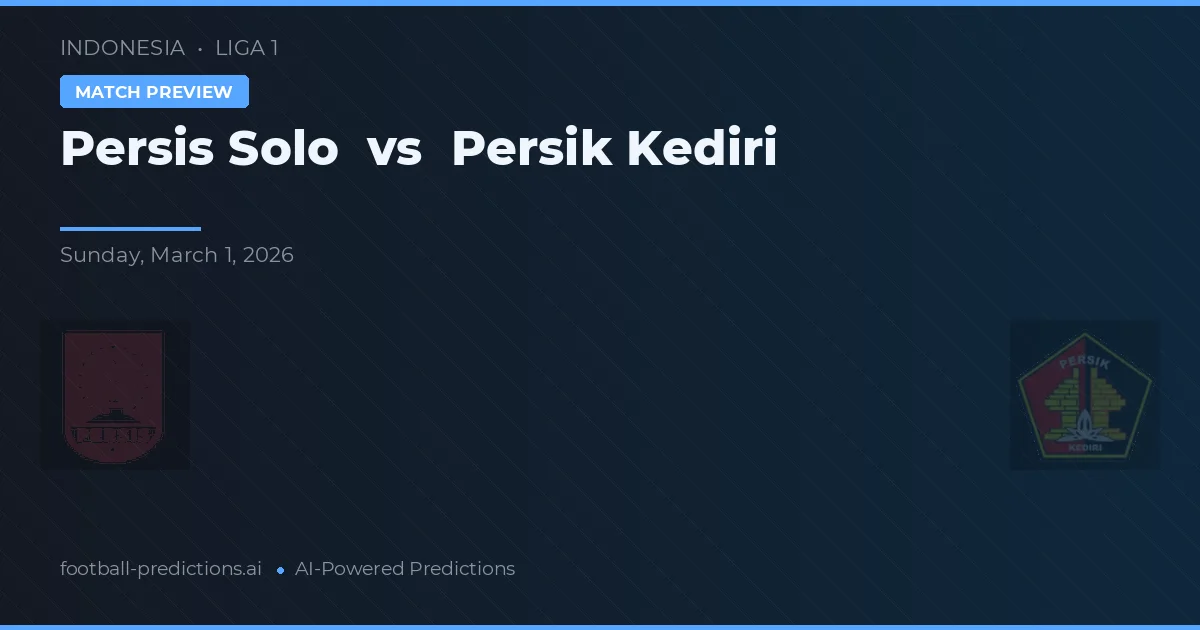 Persis Solo vs Persik Kediri — voorspelling en vooruitblik wedstrijd
