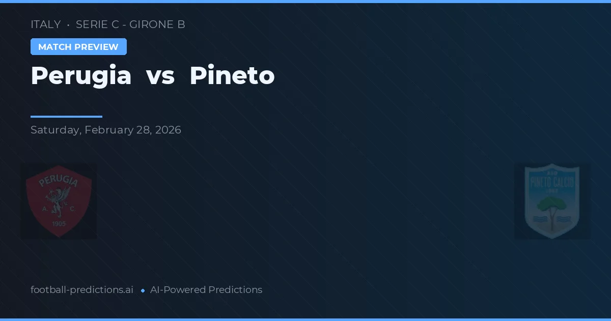 Perugia vs Pineto — voorspelling en vooruitblik wedstrijd