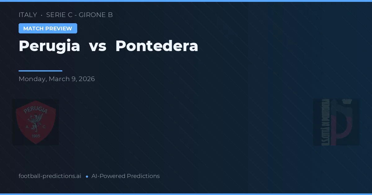 Perugia vs Pontedera — voorspelling en vooruitblik wedstrijd