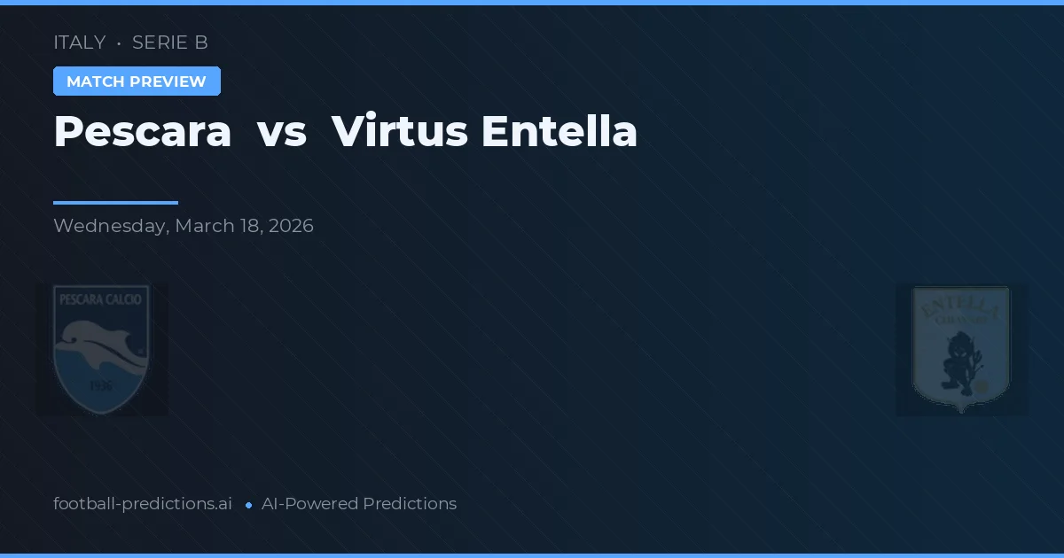 Pescara vs Virtus Entella — voorspelling en vooruitblik wedstrijd