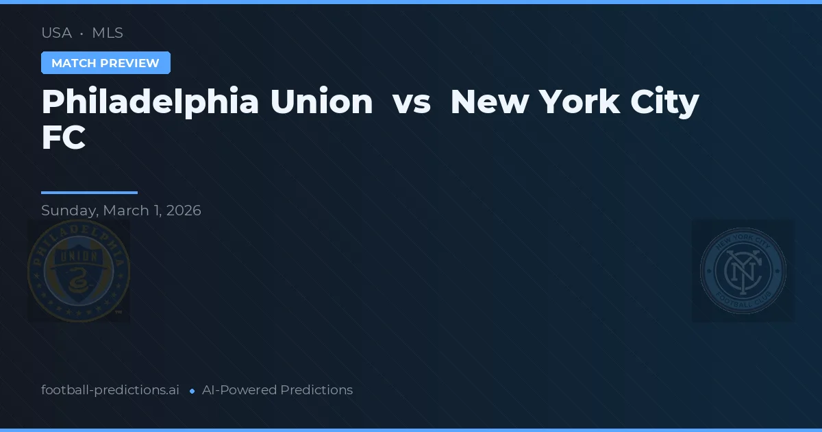 Philadelphia Union vs New York City FC — voorspelling en vooruitblik wedstrijd