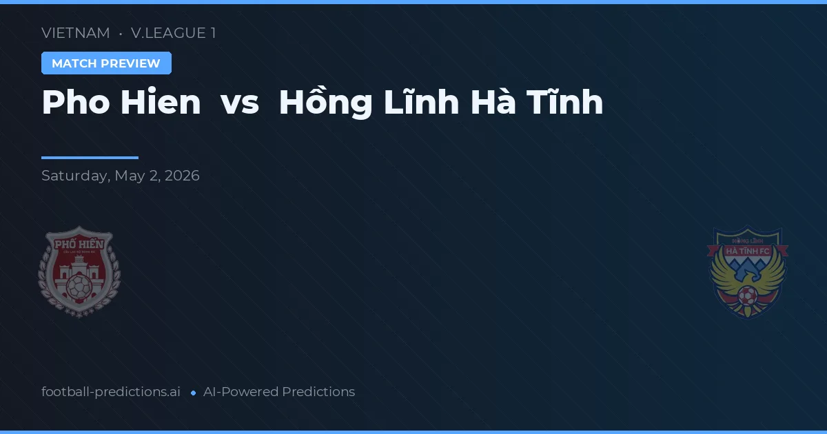 Pho Hien vs Hồng Lĩnh Hà Tĩnh preview