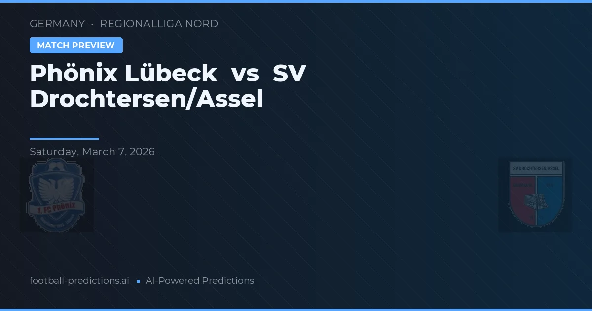 Phönix Lübeck vs SV Drochtersen/Assel — voorspelling en vooruitblik wedstrijd