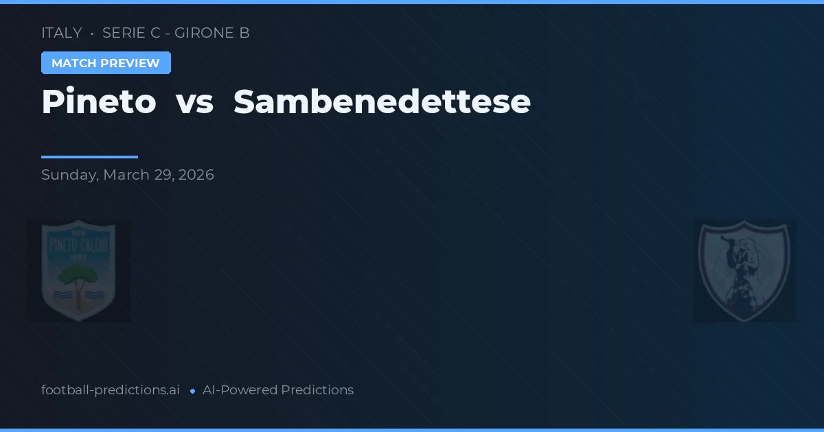 Pineto vs Sambenedettese — voorspelling en vooruitblik wedstrijd