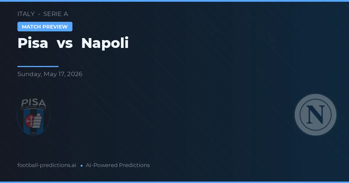 Pisa vs Napoli — voorspelling en vooruitblik wedstrijd
