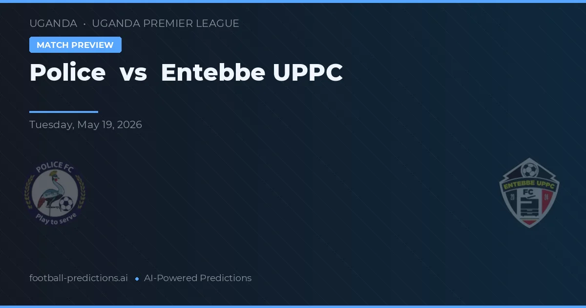 Politie vs Entebbe UPPC — voorspelling en vooruitblik wedstrijd