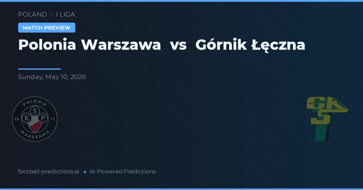 Polonia Warschau vs Górnik Łęczna — voorspelling en vooruitblik wedstrijd