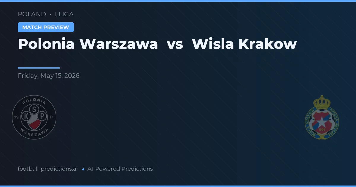 Polonia Warschau vs Wisła Kraków — voorspelling en vooruitblik wedstrijd