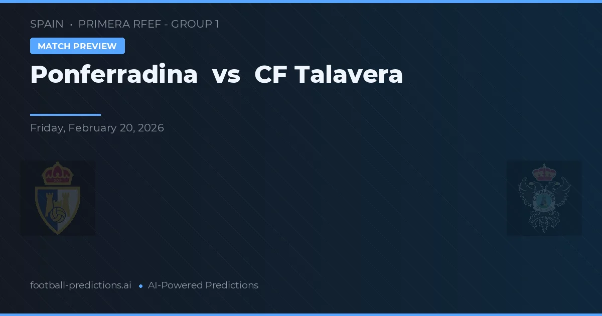 Ponferradina vs CF Talavera — voorspelling en vooruitblik wedstrijd