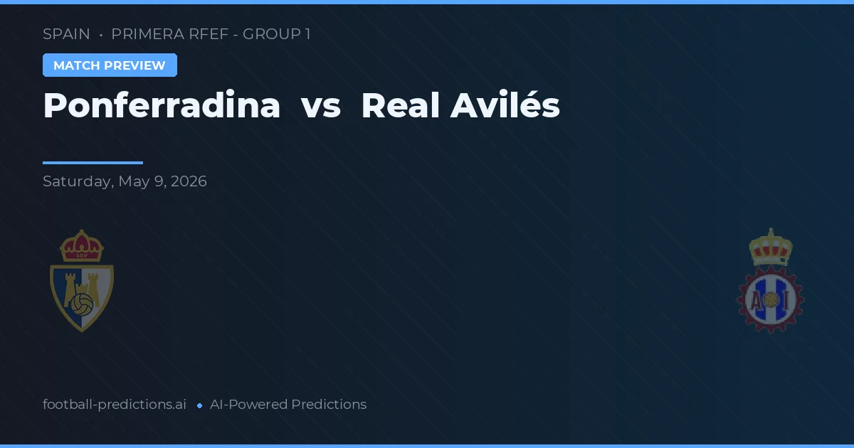 Ponferradina vs Real Avilés — voorspelling en vooruitblik wedstrijd