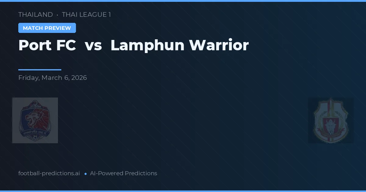 Port FC vs Lamphun Warrior — voorspelling en vooruitblik wedstrijd