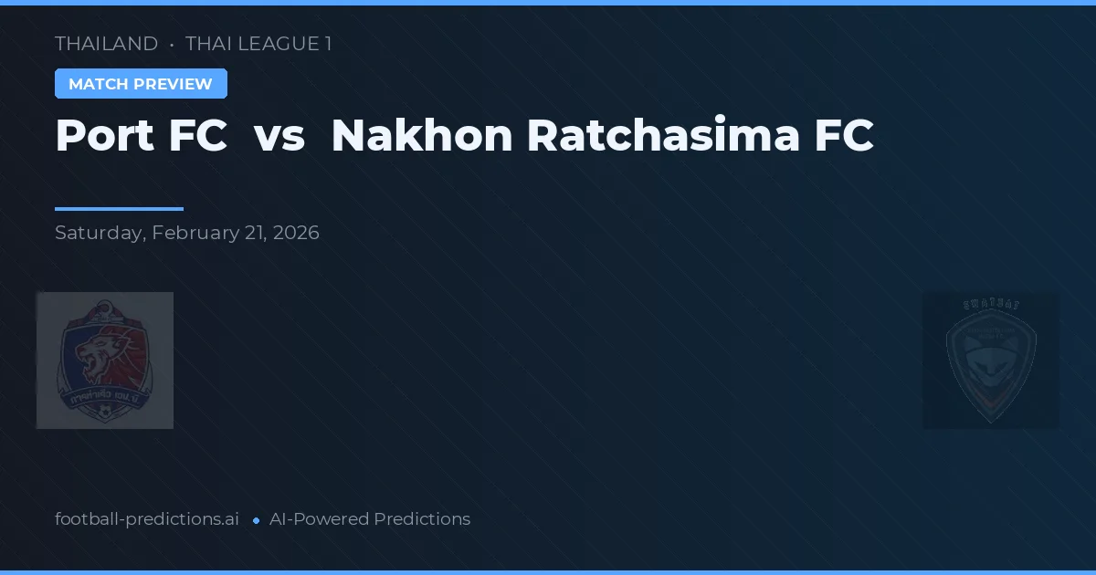 Port FC vs Nakhon Ratchasima FC — voorspelling en vooruitblik wedstrijd
