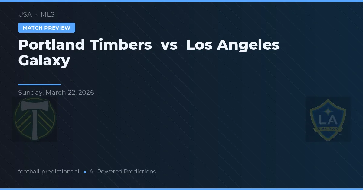 Portland Timbers vs Los Angeles Galaxy — voorspelling en vooruitblik wedstrijd