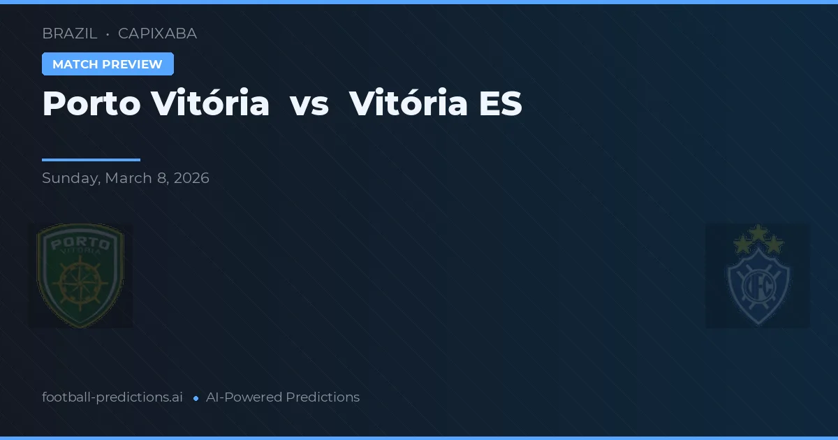 Porto Vitória vs Vitória ES — voorspelling en vooruitblik wedstrijd