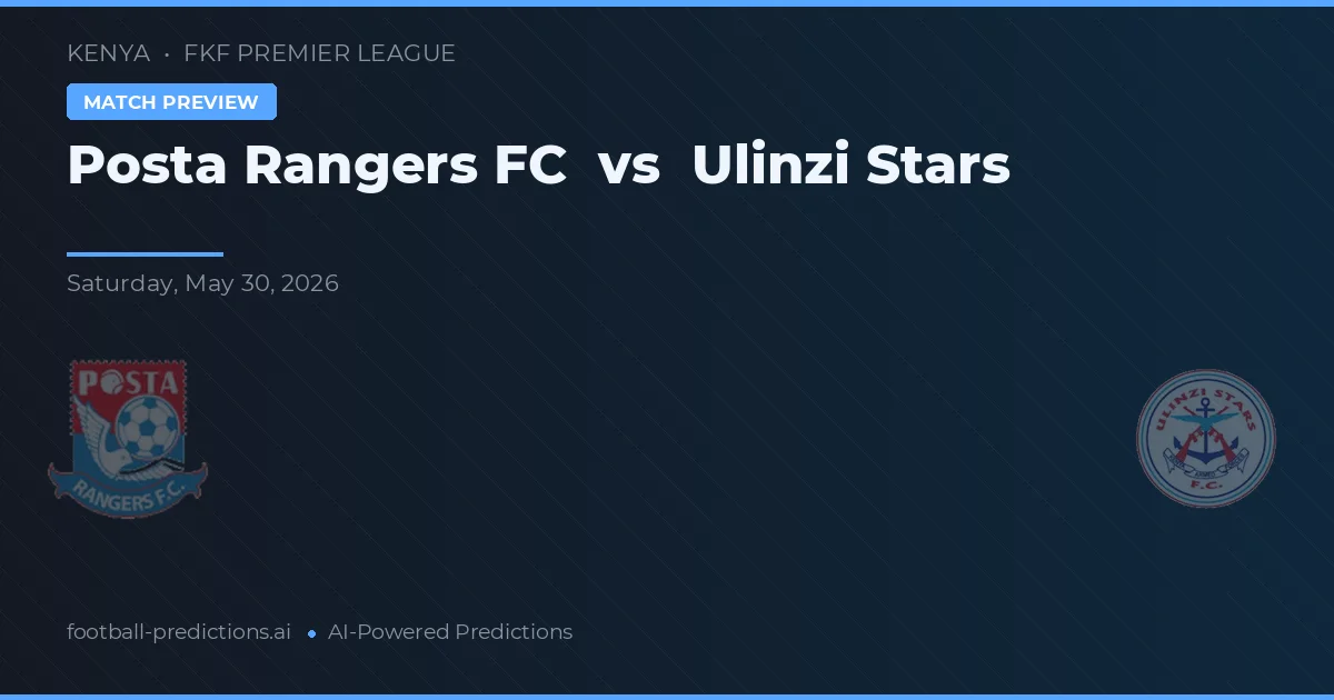Posta Rangers FC vs Ulinzi Stars — voorspelling en vooruitblik wedstrijd
