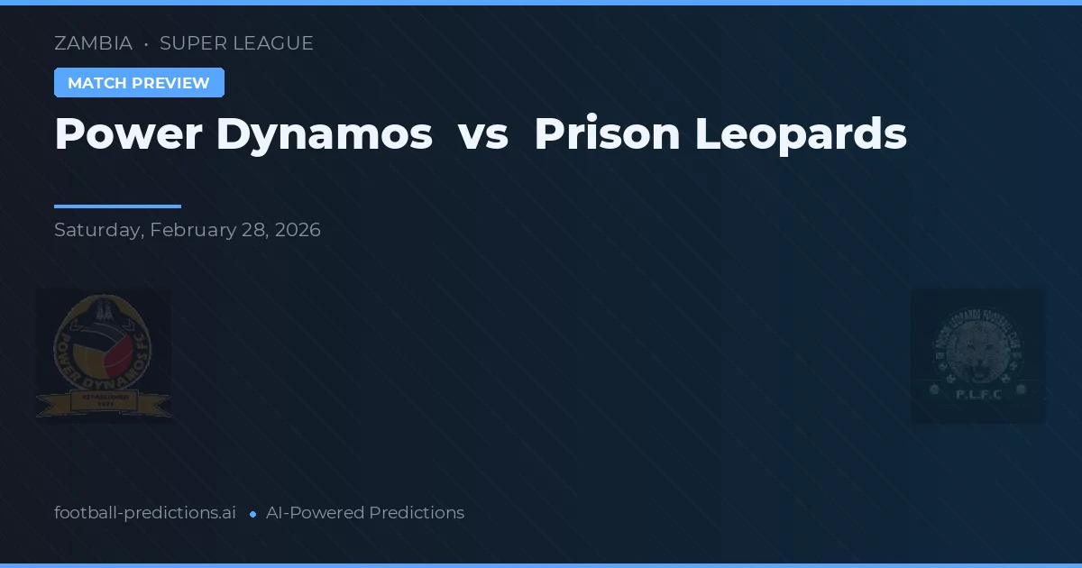 Power Dynamos vs Prison Leopards — voorspelling en vooruitblik wedstrijd