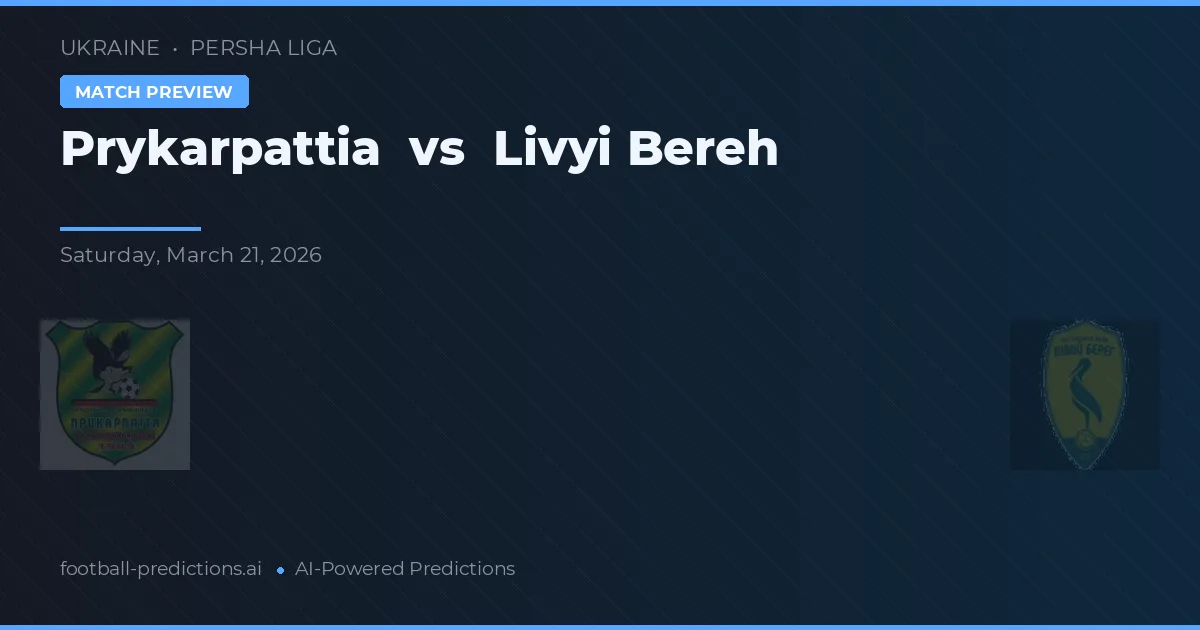 Prykarpattia vs Livyi Bereh — voorspelling en vooruitblik wedstrijd