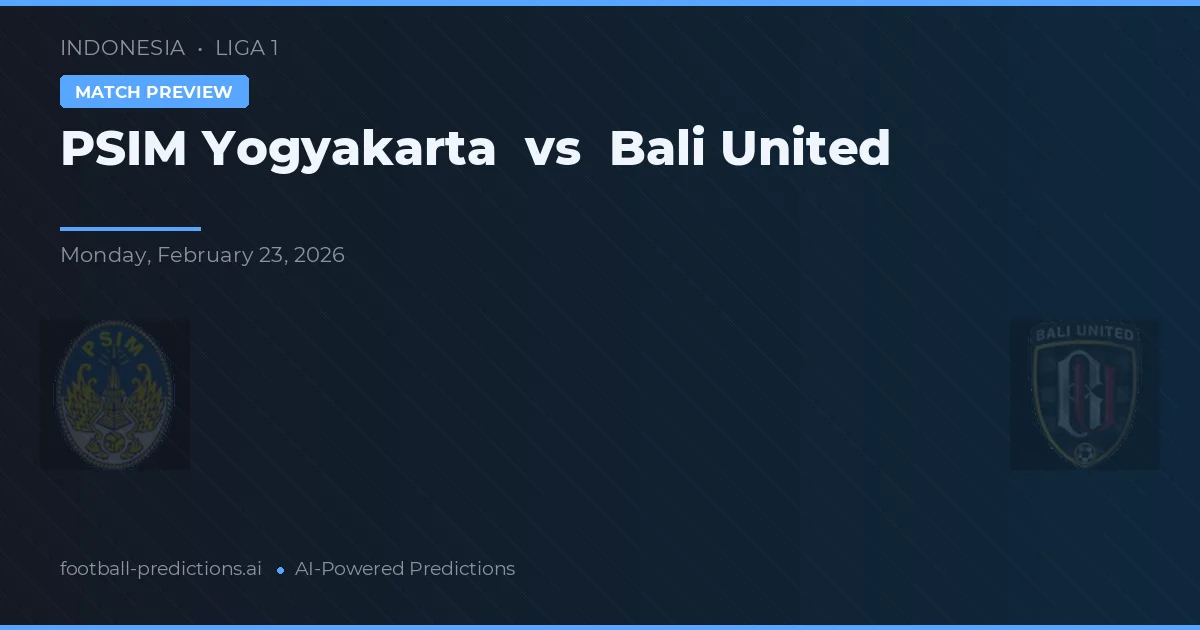PSIM Yogyakarta vs Bali United — voorspelling en vooruitblik wedstrijd
