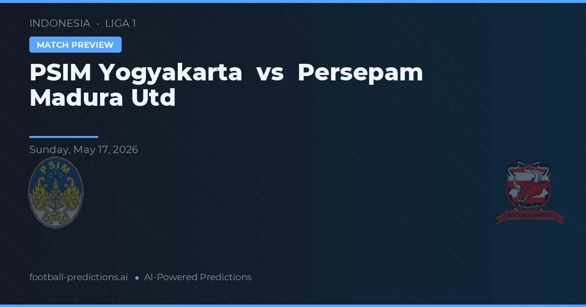 PSIM Yogyakarta vs Persepam Madura United — voorspelling en vooruitblik wedstrijd