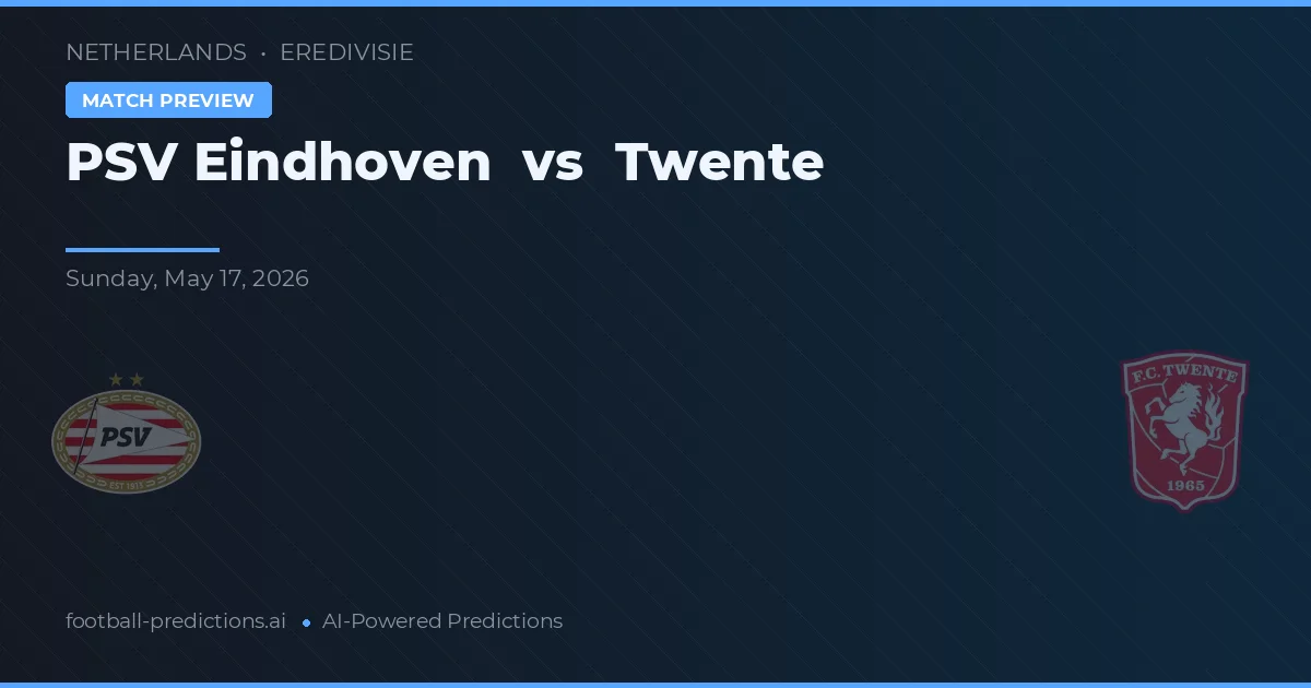 PSV Eindhoven vs FC Twente — voorspelling en vooruitblik wedstrijd