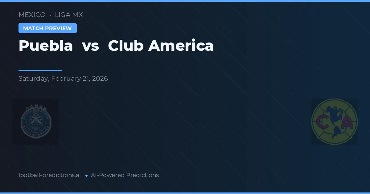 Puebla vs Club América — voorspelling en vooruitblik wedstrijd