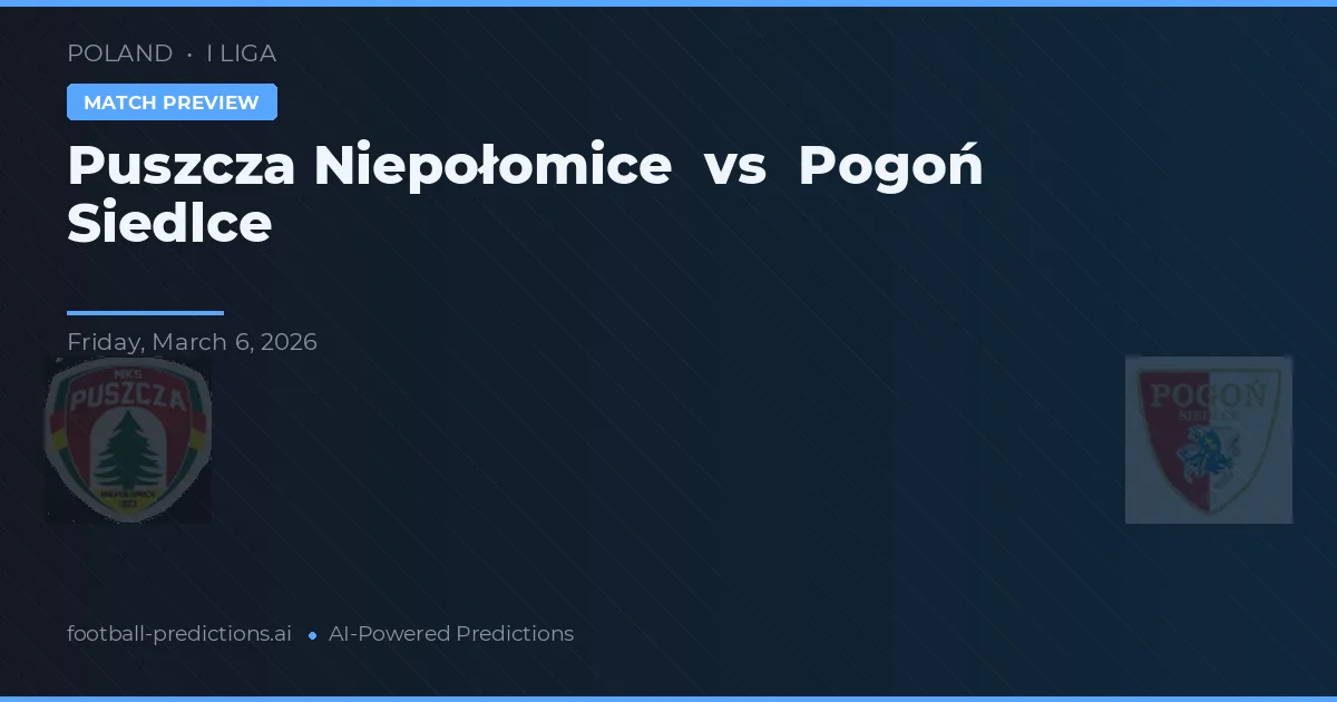 Puszcza Niepołomice vs Pogoń Siedlce — voorspelling en vooruitblik wedstrijd
