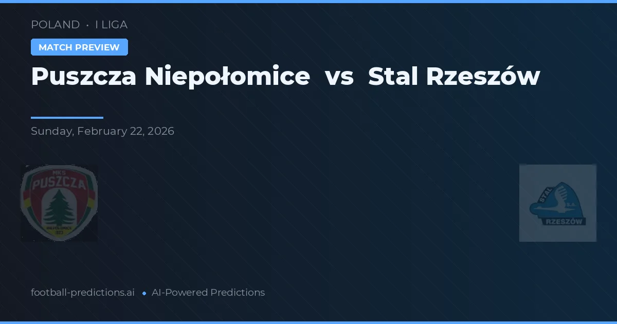 Puszcza Niepołomice vs Stal Rzeszów — voorspelling en vooruitblik wedstrijd