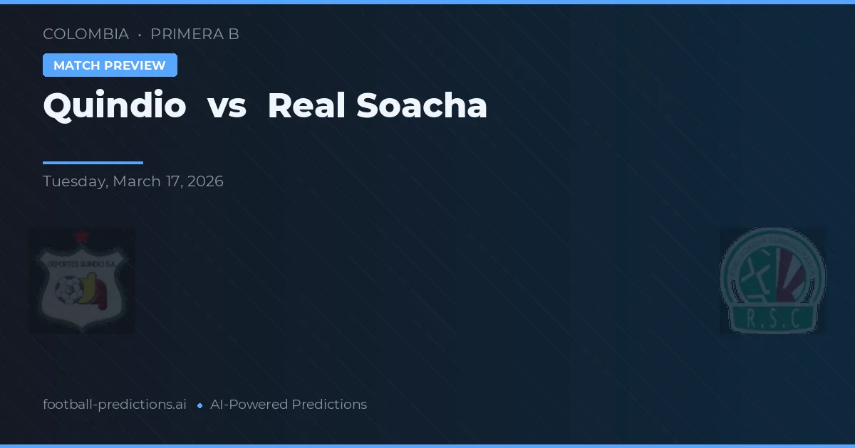 Quindío vs Real Soacha — voorspelling en vooruitblik wedstrijd