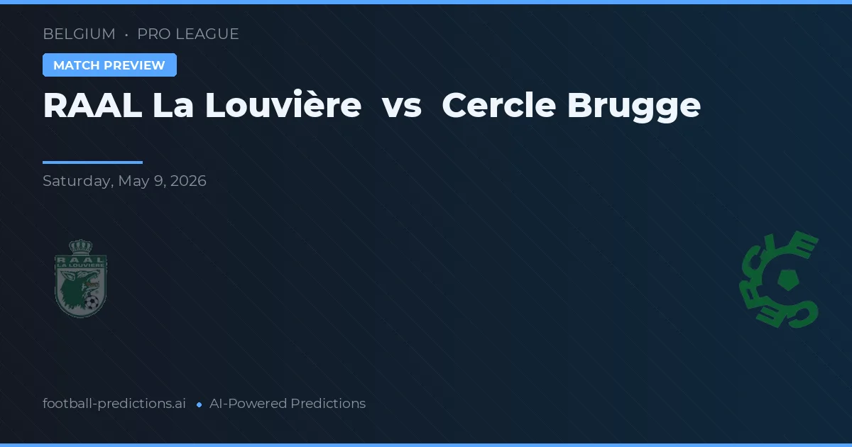 Raal La Louvière vs Cercle Brugge — voorspelling en vooruitblik wedstrijd