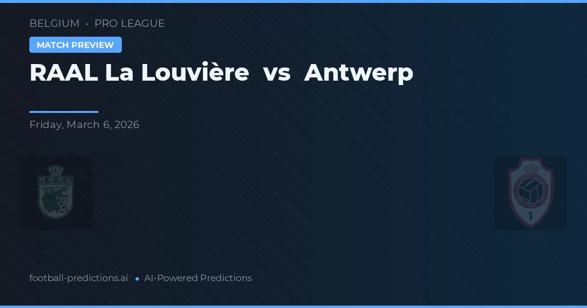 Raal La Louvière vs Antwerpen — voorspelling en vooruitblik wedstrijd