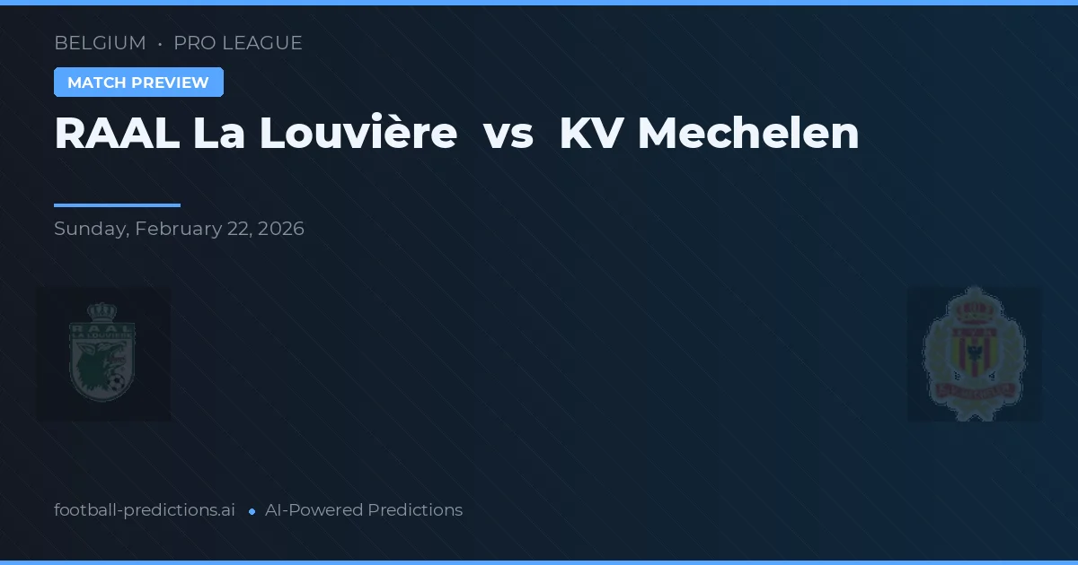 Raal La Louvière vs KV Mechelen — voorspelling en vooruitblik wedstrijd