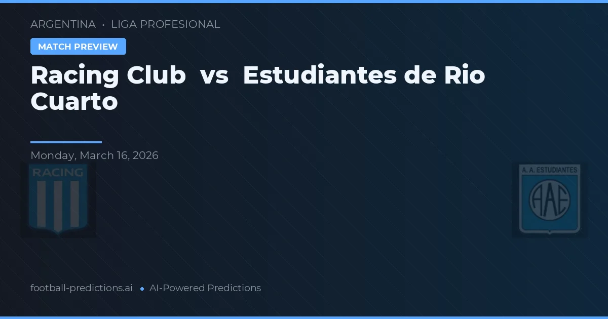 Racing Club vs Estudiantes de Río Cuarto — voorspelling en vooruitblik wedstrijd