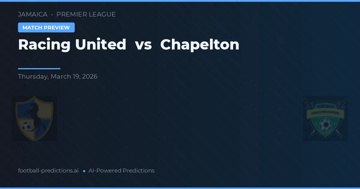 Racing United vs Chapelton — voorspelling en vooruitblik wedstrijd
