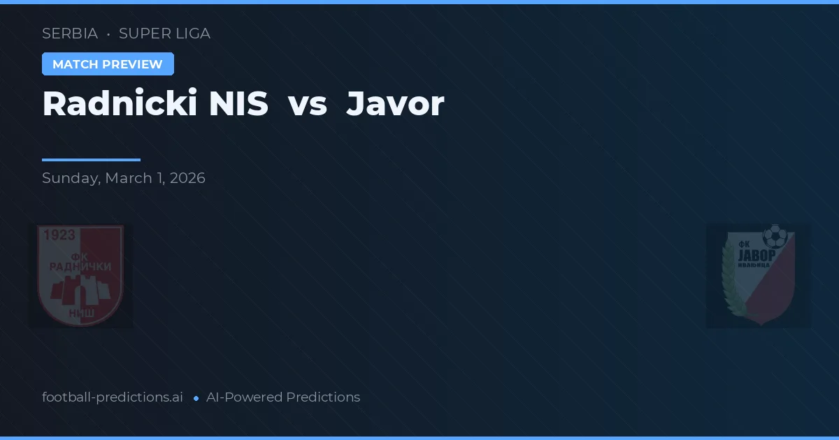 Radnički Niš vs Javor — voorspelling en vooruitblik wedstrijd