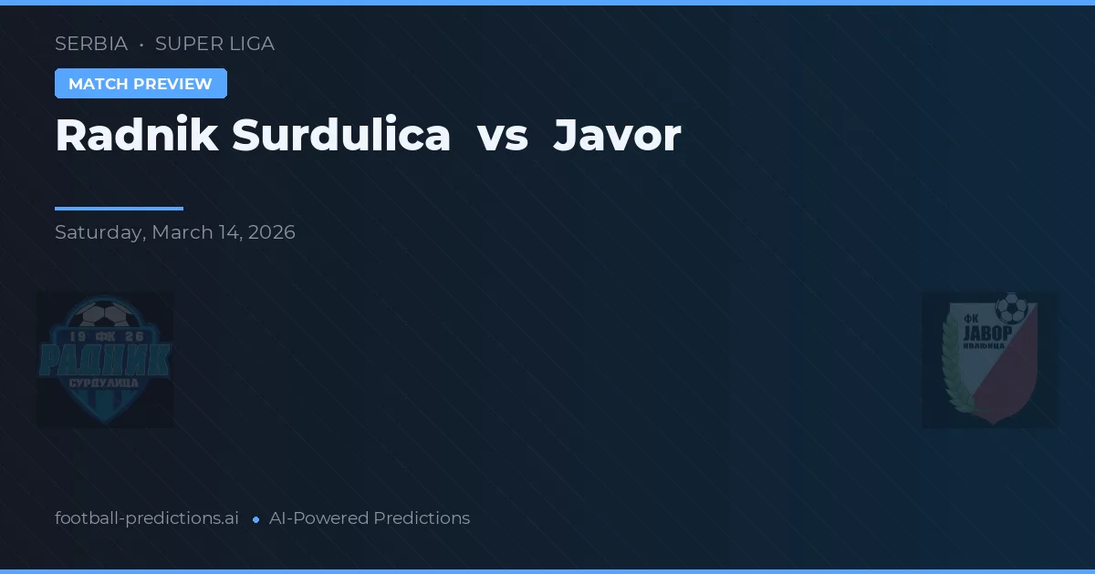 Radnik Surdulica vs Javor — voorspelling en vooruitblik wedstrijd