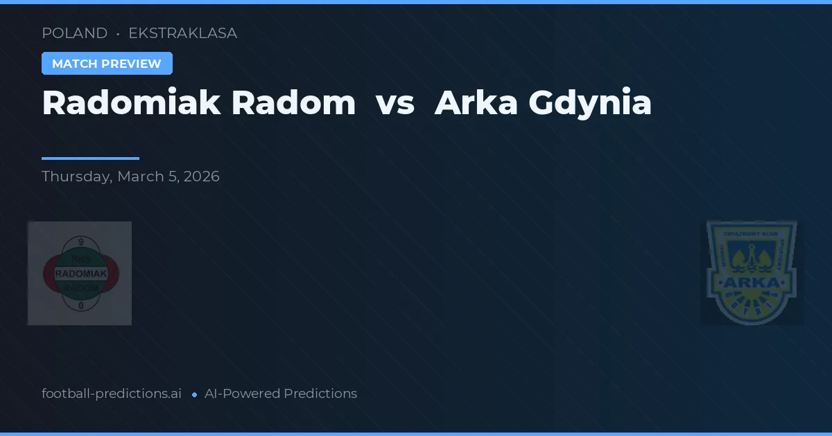Radomiak Radom vs Arka Gdynia — voorspelling en vooruitblik wedstrijd