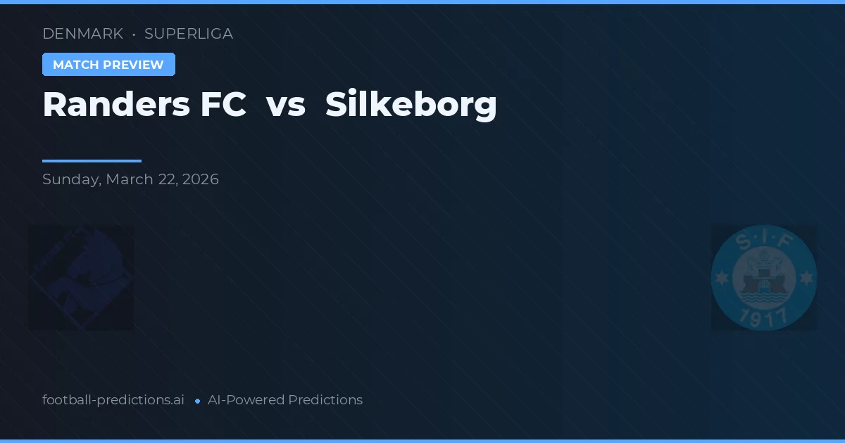 Randers FC vs Silkeborg IF — voorspelling en vooruitblik wedstrijd