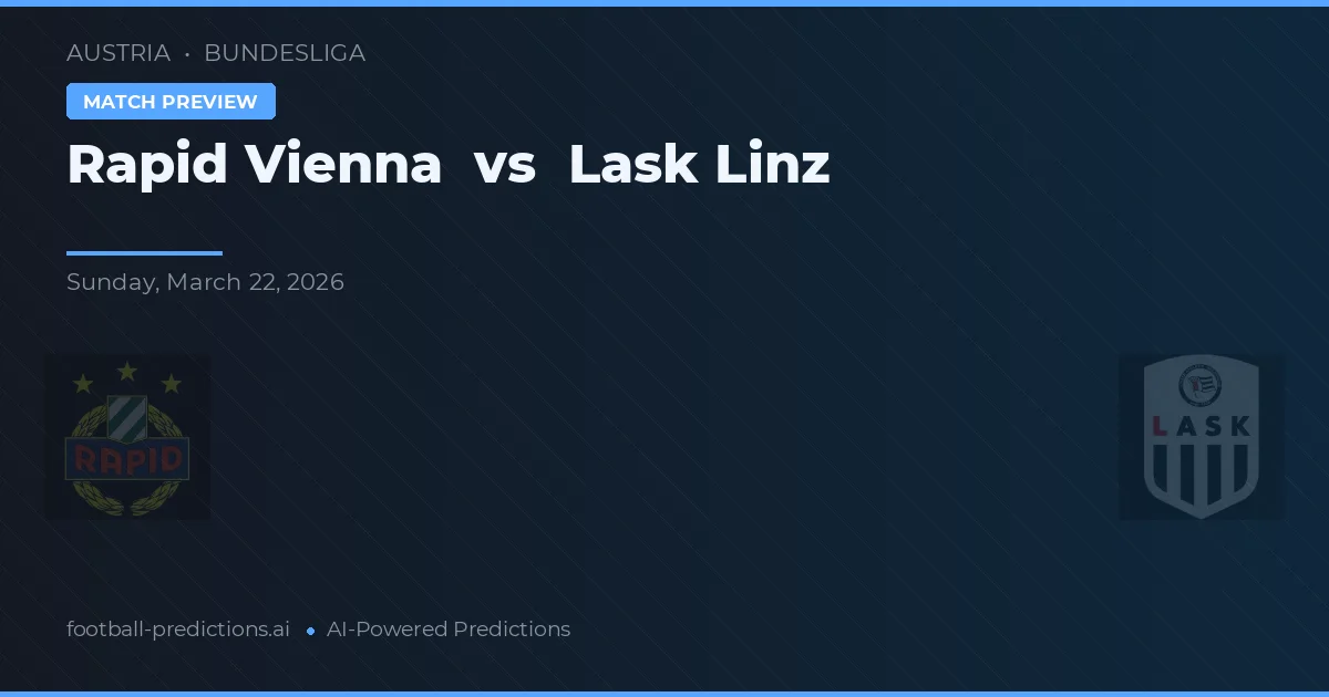 Rapid Wien vs LASK Linz — voorspelling en vooruitblik wedstrijd